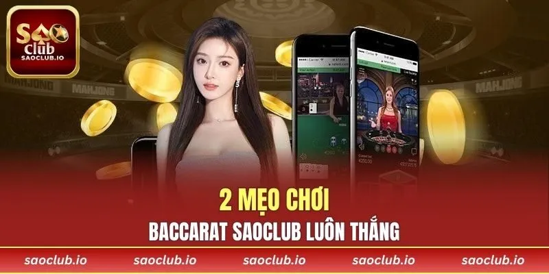 2 mẹo chơi baccarat SAOCLUB luôn thắng