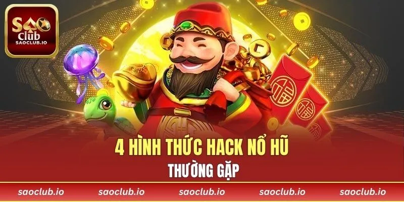 4 hình thức hack nổ hũ thường gặp