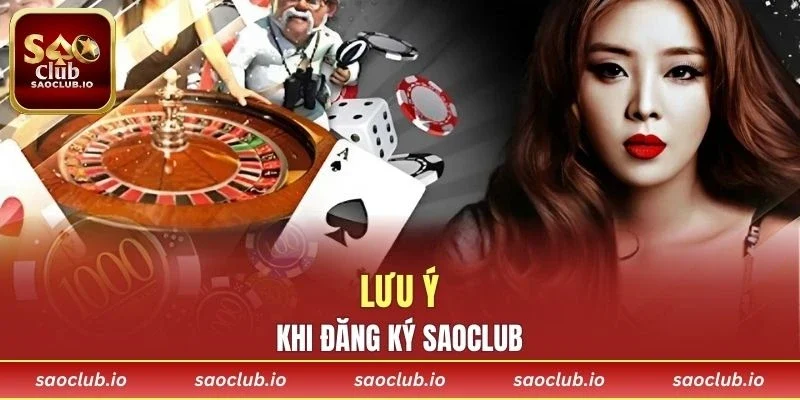 Lưu ý cần nắm rõ khi thực hiện đăng ký SAOCLUB