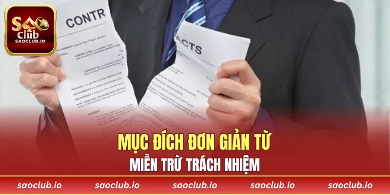 Mục đích thật sự của miễn trừ trách nhiệm