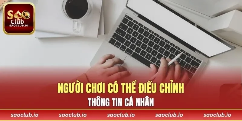 Người tham gia được tùy ý chỉnh sửa thông tin cá nhân