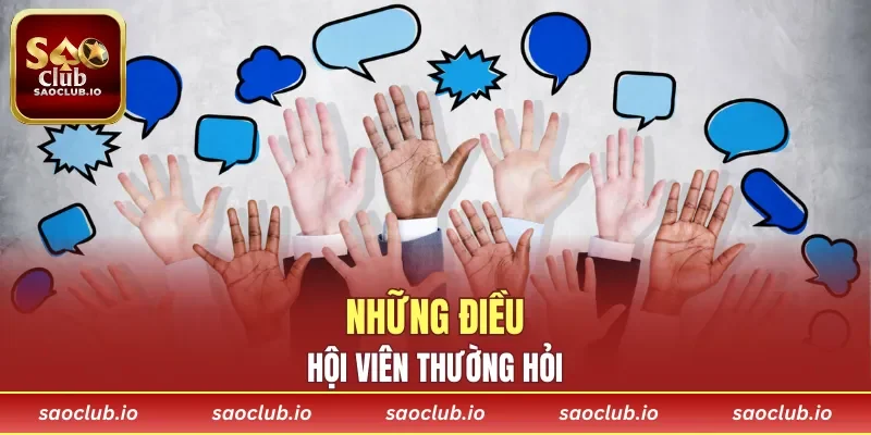 Những điều hội viên thường hỏi