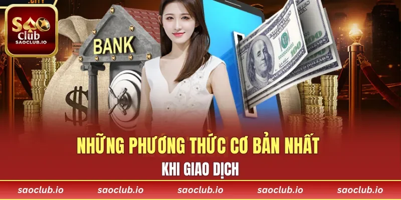 Những phương thức cơ bản nhất khi giao dịch