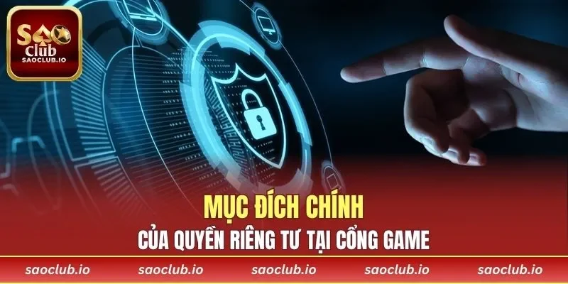 Nội dung quyền riêng tư được đưa ra với nhiều mục đích