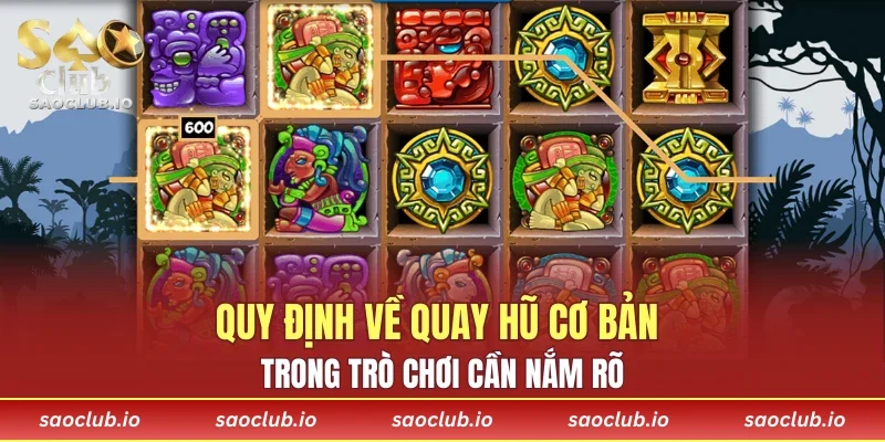 Quy định về quay hũ cơ bản trong trò chơi cần nắm rõ