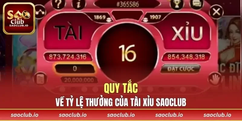 Quy tắc về tỷ lệ thưởng của tài xỉu SAOCLUB