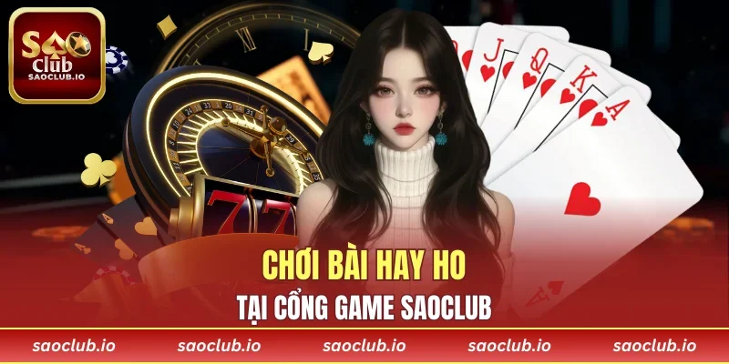 Thỏa thích chơi bài với một loạt siêu phẩm xịn