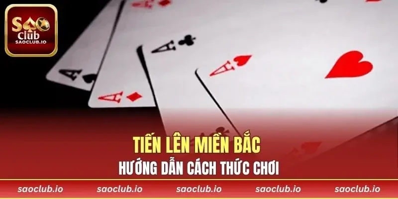 Tiến Lên Miền Bắc SAOCLUB