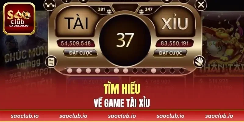 Tìm hiểu về game tài xỉu