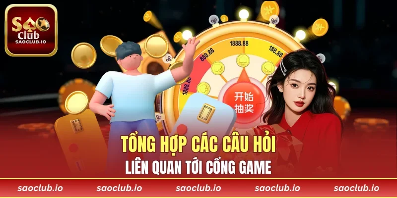 Tổng hợp các câu hỏi liên quan tới cổng game SAOCLUB