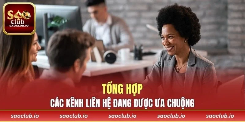 Tổng hợp các kênh liên hệ đang được ưa chuộng